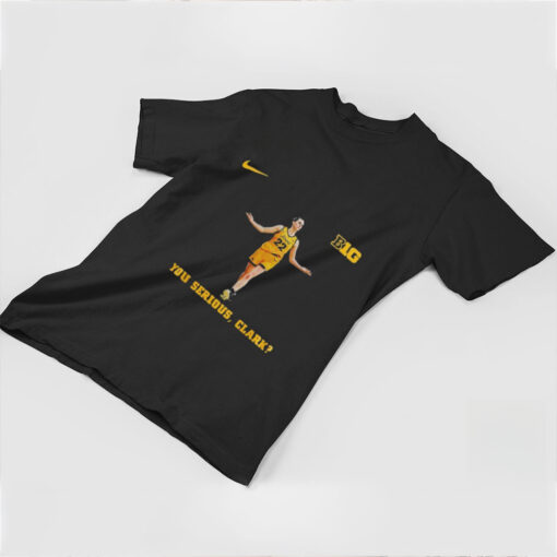 Official Nike Caitlin Clark You Serious Clark Iowa Hawkeye 2024 Women’s Basketball Shirt