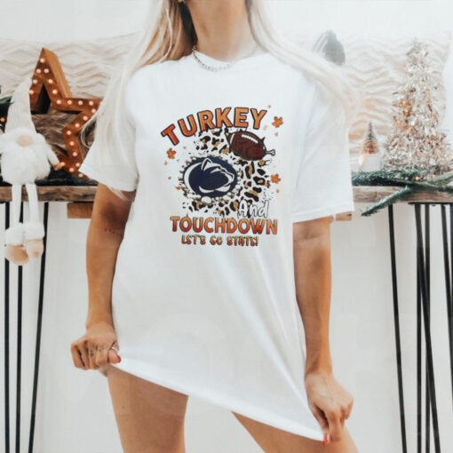 Official Penn State Nittany Lions Turkey Touchdown I Gotta Believe Shirt