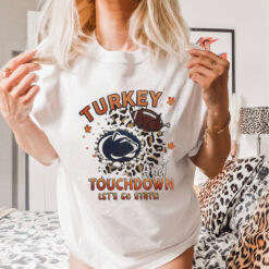 Official Penn State Nittany Lions Turkey Touchdown I Gotta Believe Shirt