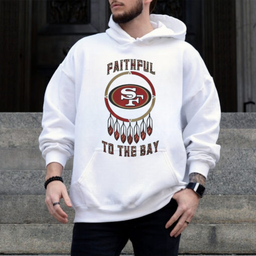 Official San Francisco 49ers Native American Heritage Month Faithful To The Bay 2024 Shirt