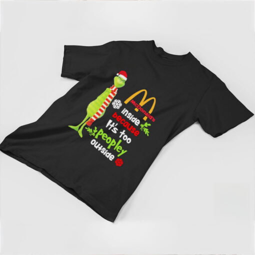 Official Santa Grinch McDonald’s Inside Because It’s Too Peopley Outside Christmas shirt