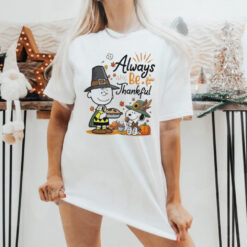 Official Snoopy Alway Be Thankful Charlie Brown Peanuts 2024 Shirt