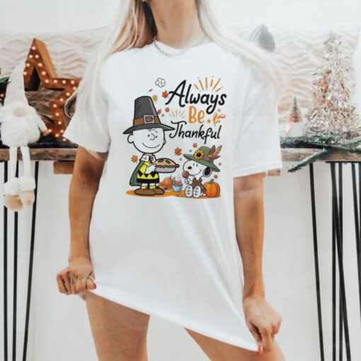 Official Snoopy Alway Be Thankful Charlie Brown Peanuts 2024 Shirt