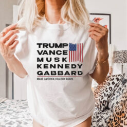 Official Trump Vance Musk Kennedy Gabbard Make America Healthy Again Trump Won 2024 Shirt