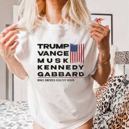 Official Trump Vance Musk Kennedy Gabbard Make America Healthy Again Trump Won 2024 Shirt