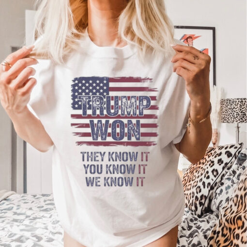 Official Trump Won 2024 They Know It You Know It We Know It Shirt