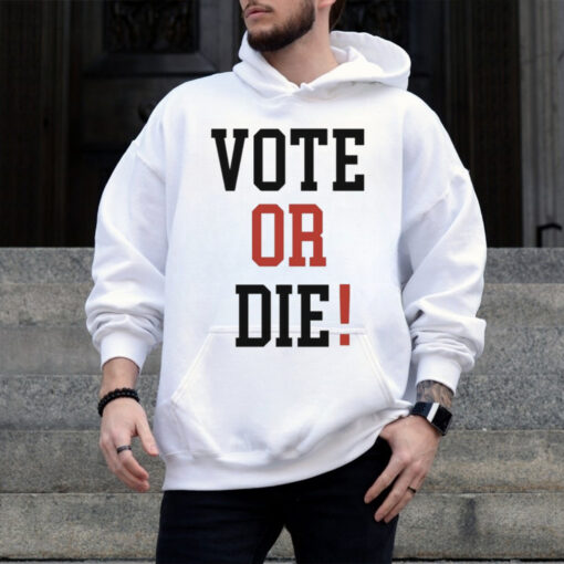 Official Vote Or Die 2024 Shirt