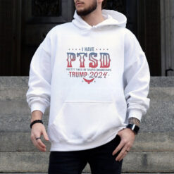 Original I Have PTSD Pretty Tired Of Stupid Democrats Trump 2024 Shirt