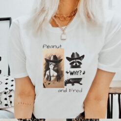 Peanut and fred why 2024 shirt