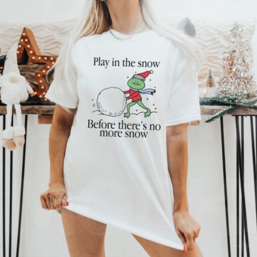 Play In The Snow Before There’s No More Snow Frog Christmas T Shirt