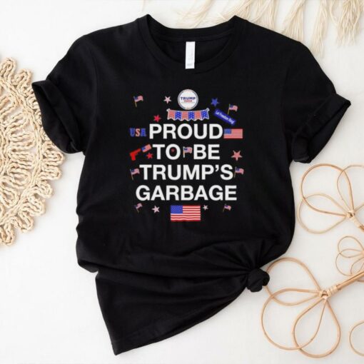 Proud to be Trump’s garbage shirt