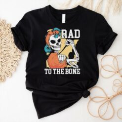 Rad to the bone rad tech radiology radiographer radiologist skeleton shirt