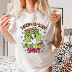 Rolling Up Some Spirits Shirt, Funny Grinch TShirt, Grinch Shirt