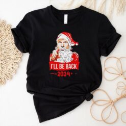 Santa Claus I’ll be back 2024 Trump Christmas shirt