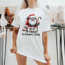 Santa Claus it’s been a rough year shirt