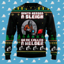 Santa Needed A Sleigh So He Called A Welder Sweater