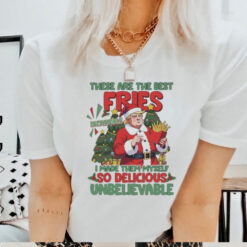 Santa Trump Mcdonalds These Are The Best Fries I Made Them Myself Christmas Shirt