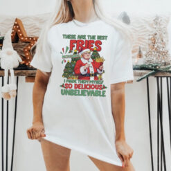 Santa Trump Mcdonalds These Are The Best Fries I Made Them Myself Christmas Shirt