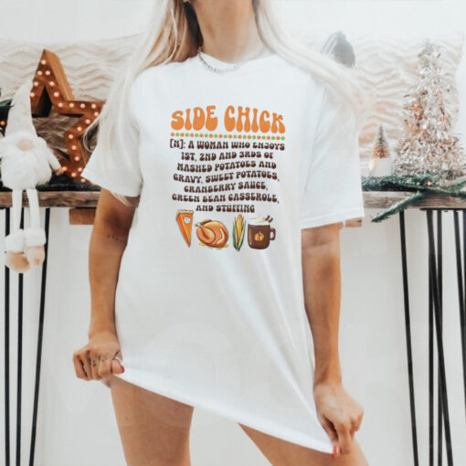 Side chick definition Thanksgiving shirt