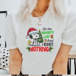 Snoopy on the naughty list and I regret nothing in Christmas shirt