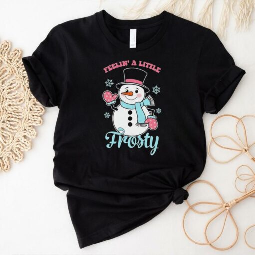 Snowman feelin’ a little frosty Christmas shirt