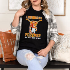 Texas Longhorns Jonathon Brooks forever not just when we win shirt