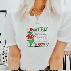 The Grinch Christmas My day I’m Booked shirt