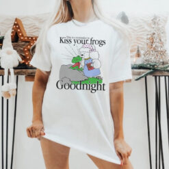 This Is A Reminder To Kiss Your Frogs Goodnight T Shirt