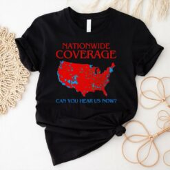 Trump 2024 America election map nationwide coverage can you hear us now shirt