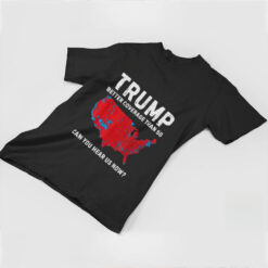 Trump Better Coverage Than 5G Can You Hear us Now T Shirt