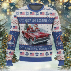 Trump Get In Loser We Are Taking America Back Ugly Sweater