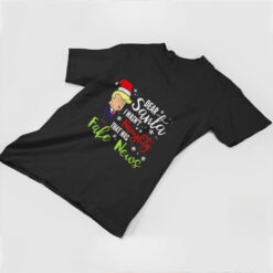 Trump dear Santa I wasn’t naughty that was fake news Christmas shirt