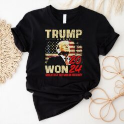 Trump won 2024 greatest return in history shirt