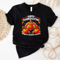 Turkey Happy Thanksgiving thankful grateful blessed shirt