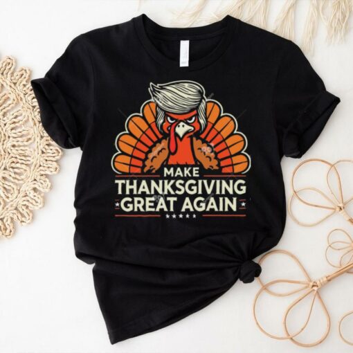 Turkey Make Thanksgiving Great Again Shirt