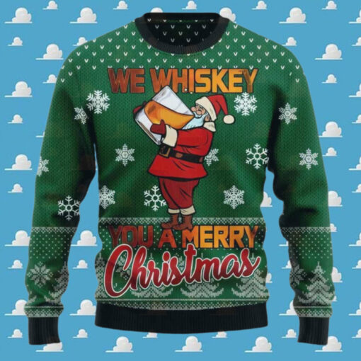 We Whiskey You A Merry Ugly Christmas Sweater