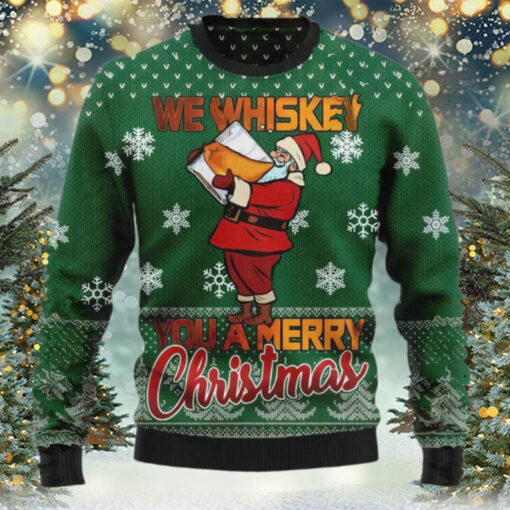 We Whiskey You A Merry Ugly Christmas Sweater