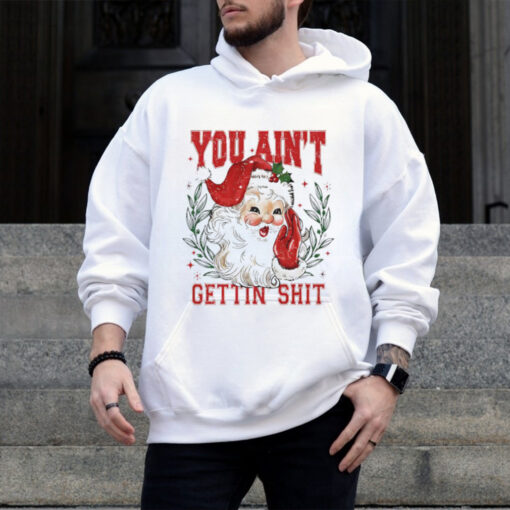 You ain’t getting shit vintage Santa Claus tshirt