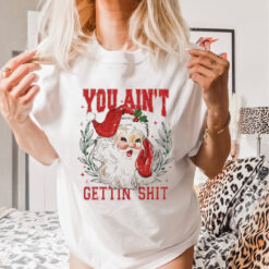 You ain’t getting shit vintage Santa Claus tshirt