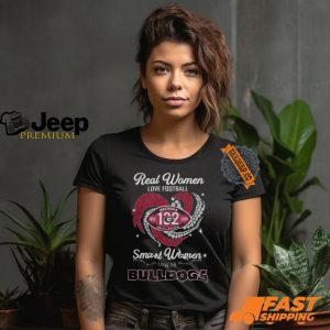 Georgia Bulldogs Real Women Love Football Smart Women Love Bulldogs T Shirt0