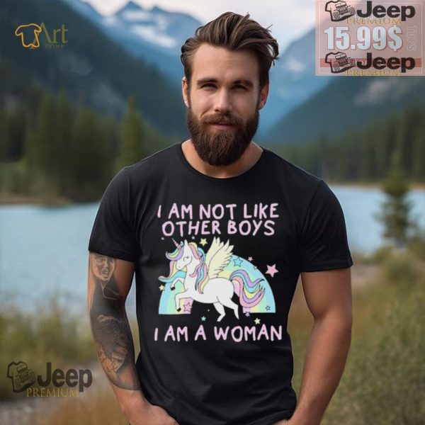 I am not like other boys i am a woman Unicorn shirt2