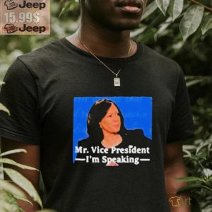 Kamala Harris Mr Vice President Im Speaking T shirt1