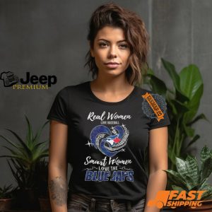 Real Women Love Baseball Smart Women Love The Blue Jays Shirt2