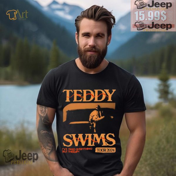 Official Teddy Swims Ive Tried Everything But Therapy Tour Shirt2