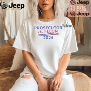 Official Prosecutor vs felon 2024 T shirt2