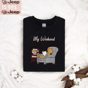 My Weekend Is Booked T shirt0