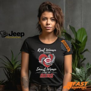 Real Women Love Baseball Smart Women Love The Reds Shirt2