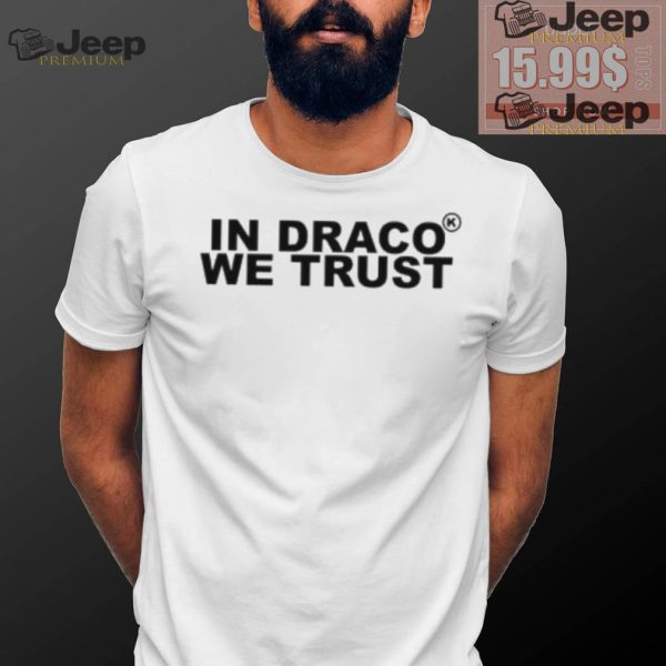 In Draco We Trust Shirt1