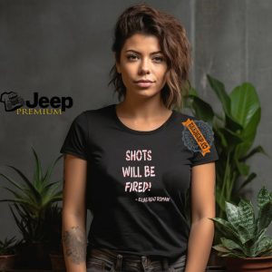 Shots Will Be Fired Shirt1