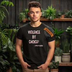 Violence By Choice Shirt3